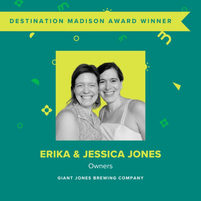 Destination Madison Awards: Erika & Jessica Jones, Owners, Giant Jones Brewing Company