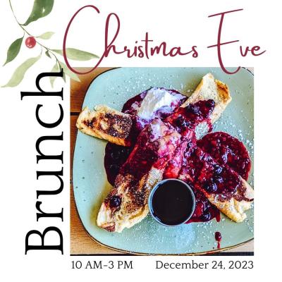 Christmas Eve Brunch 10 a.m. to 3 p.m. December 24, 2023