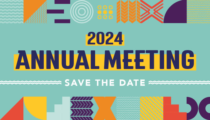 Graphic that reads "2024 Annual Meeting Save the Date".