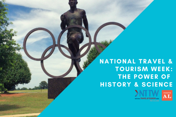 National Travel & Tourism Week: The Power of History & Science
