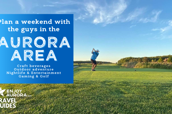 Trip Ideas for Guys in the Aurora Area of Illinois: Reunions, Gaming, and Golf - EnjoyAurora.com 