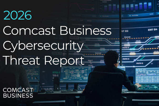Comcast Business 2026 Cybersecurity Threat Report