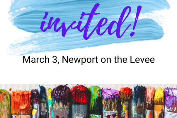 Poster with paintbrushes with various colors of paint and the words All Artists Are Invited! March 3, Newport on the Levee