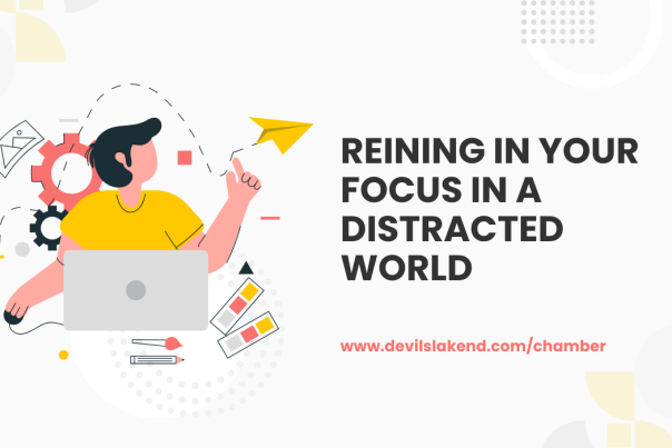 Reining in Your Focus in a Distracted World