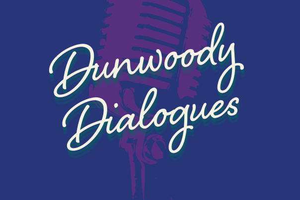 Dunwoody dialogues