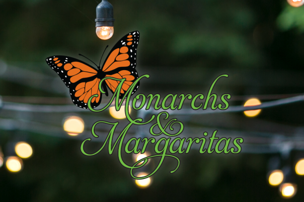 Monarchs and Margaritas 2023