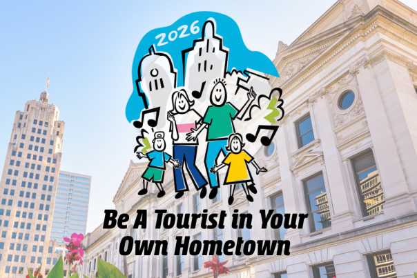 Be A Tourist In Your Own Hometown 2026. Logo over photo of Courthouse and Lincoln Tower in downtown Fort Wayne.