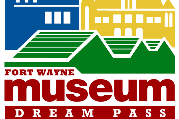 Fort Wayne Museum Dream Pass