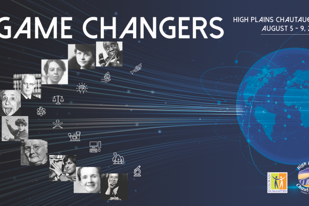 Game Changers High Plains Chautauqua, August 5-9 2024