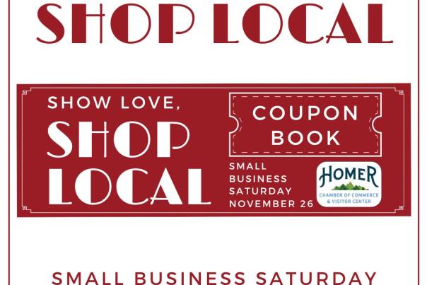 2022 Small Business Saturday. Show Love, Shop Local. Homer, Alaska.