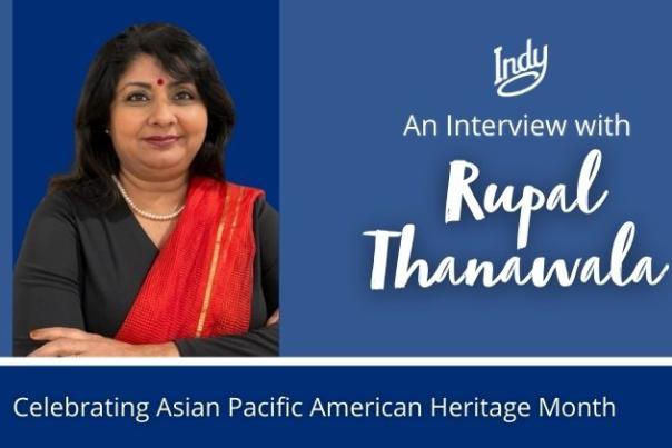 Celebrating Asian Pacific American Heritage Month: An Interview with Rupal Thanawala