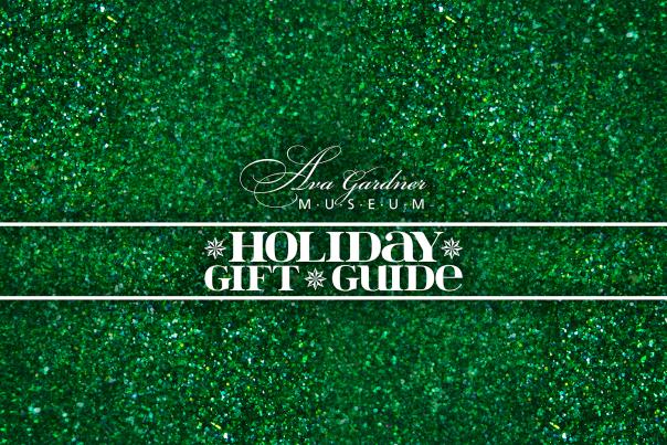 Sparkly green background with Ava Gardner Museum logo and words: "Holiday Gift Guide"
