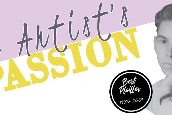An Artist's Passion: Bert Pfeiffer
