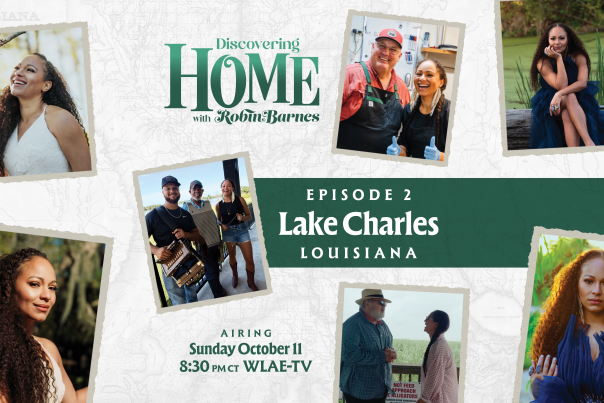 Lake Charles Featured in New Louisiana Docuseries, Discovering Home with Robin Barnes