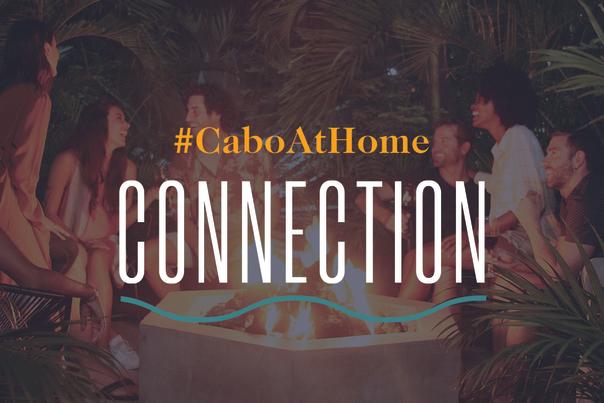 Connection | Cabo At Home