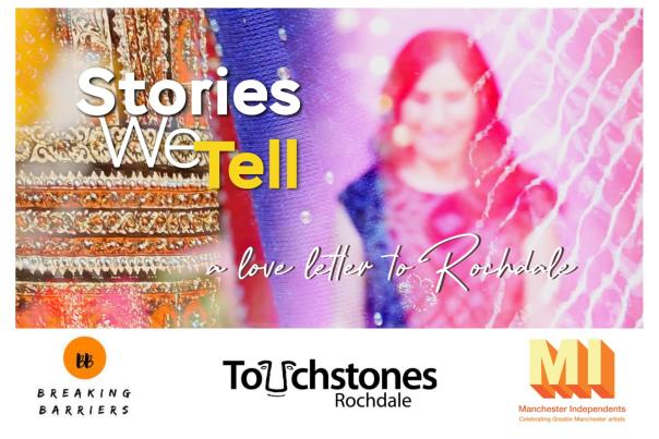 The creation of stories we tell, a love letter to Rochdale