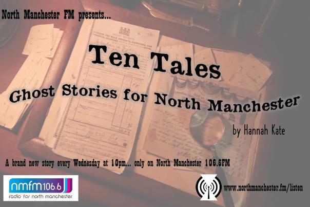 Ten Tales: Ghost Stories for North Manchester – tune in to Hannah Kate’s handwritten accounts of history and mystery