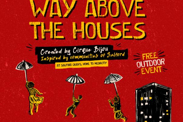Way Above the Houses: A Spectacular Celebration of Salford Is Coming to Media City 