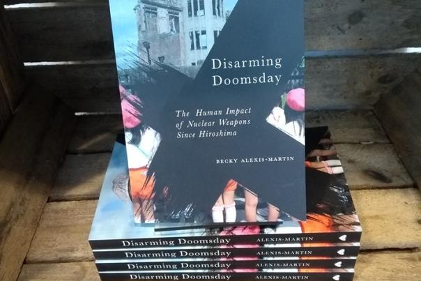 Disarming Doomsday – a book exploring The Human Impact of Nuclear Weapons since Hiroshima is launched in Manchester 