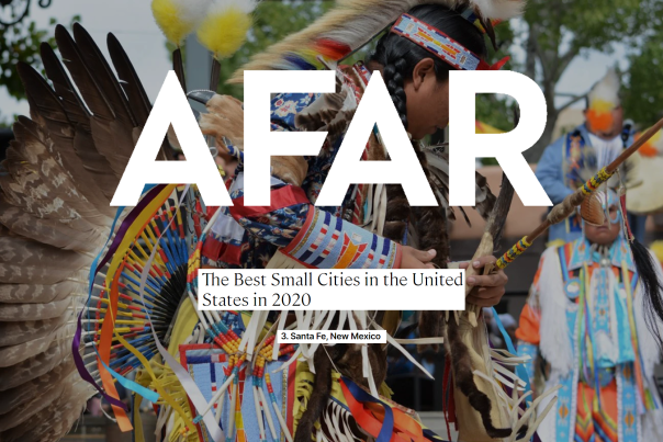 an indigenous person in traditional garb performs, text reads AFAR the best small cities in the United States in 2020, Santa Fe Number 3