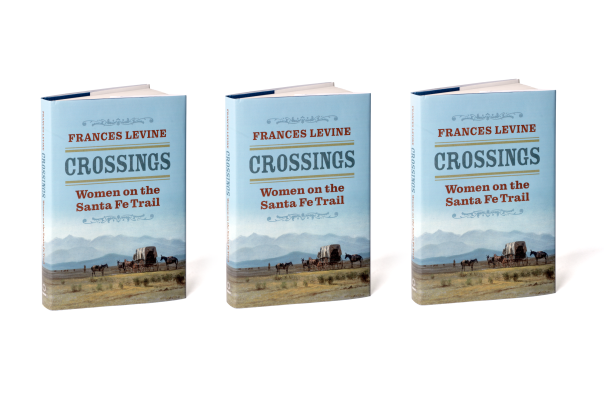 Crossings: Women on the Santa Fe Trail by Frances Levine book cover.
