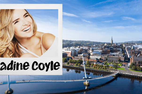My Northern Ireland...with Nadine Coyle