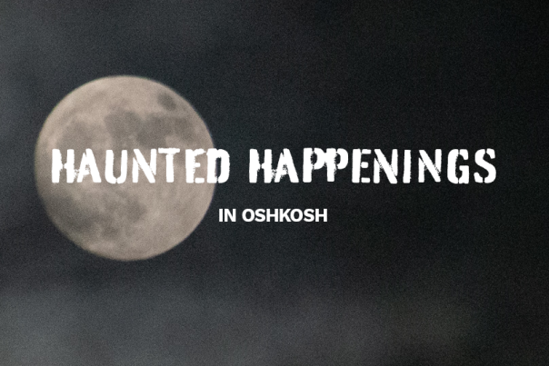 Haunted Happenings in Osh