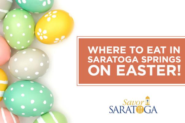 Where to eat in saratoga springs on easter graphic