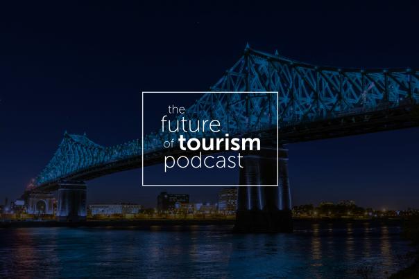 Episode 16: The Future of Tourism featuring Emmanuelle Legault