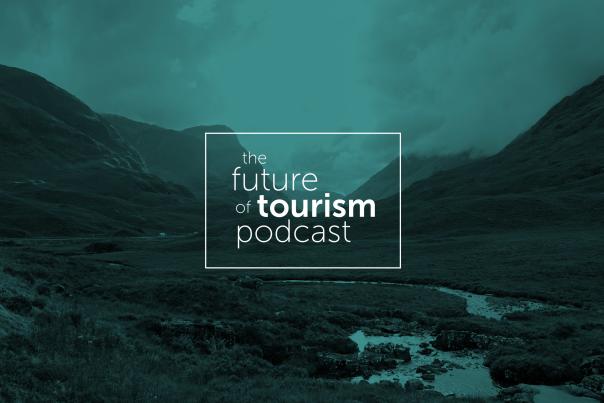 Future of Tourism Podcast Shaping the Future of Scottish Tourism featuring Marc Corthall