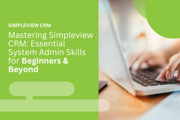 Mastering Simpleview CRM: Essential System Admin Skills for Beginners & Beyond header image