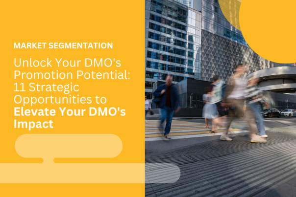 Unlock Your DMO's Promotion Potential: 11 Strategic Opportunities to Elevate Your DMO's Impact header image.