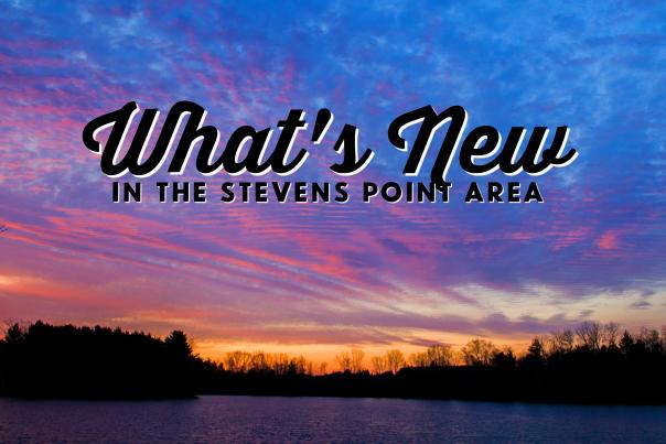 Looking for something new in the Stevens Point Area?