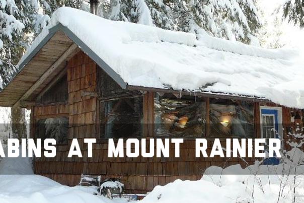 Cabins at Mount Rainier