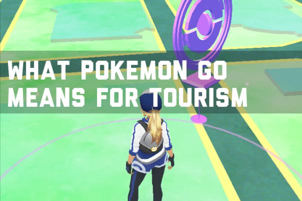 What Pokemon Go means for tourism