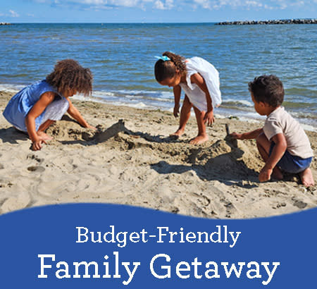 Budget Friendly Family Getaway