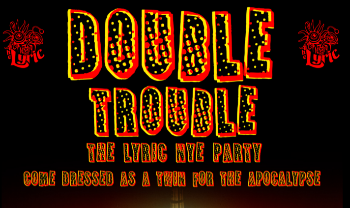 The Lyric Double Trouble
