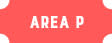 Area P Button