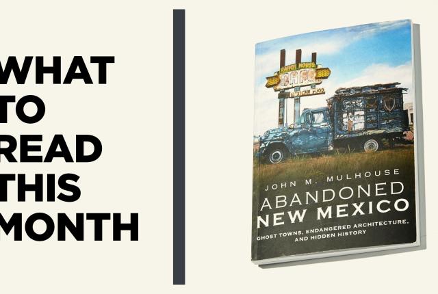 Abandoned New Mexico: Ghost Towns, Endangered Architec­ture, and Hidden History (Arcadia, 2020)