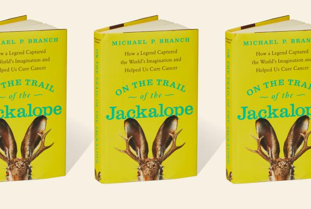 On the Trail of the Jackalope: How a Legend Captured the World’s Imagination and Helped Us Cure Cancer