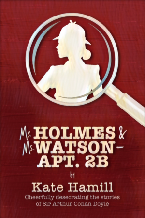 Ms. Holmes & Ms. Watson, Apt. 2B