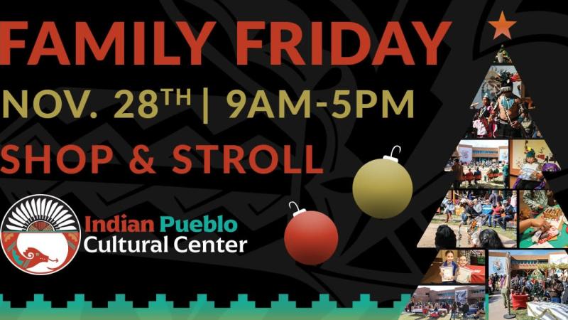 A graphic promoting the Family Friendly Shop and Stroll at Indian Pueblo Cultural Center.