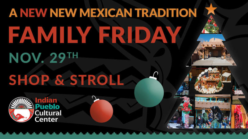 A graphic promoting the Family Friendly Shop and Stroll at Indian Pueblo Cultural Center.