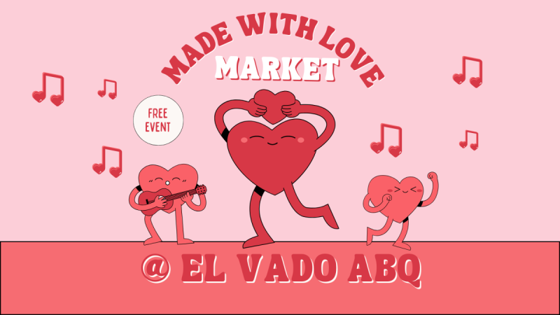 A graphic promoting the Made with Love Market at El Vado ABQ.