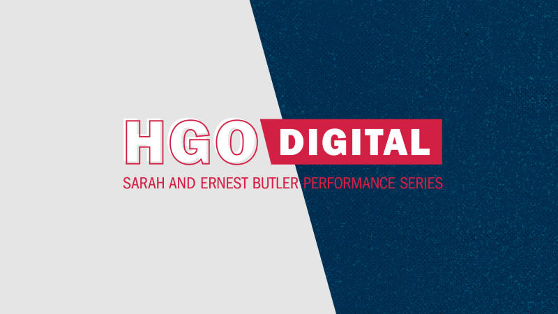 HGO Digital -Houston Grand Opera