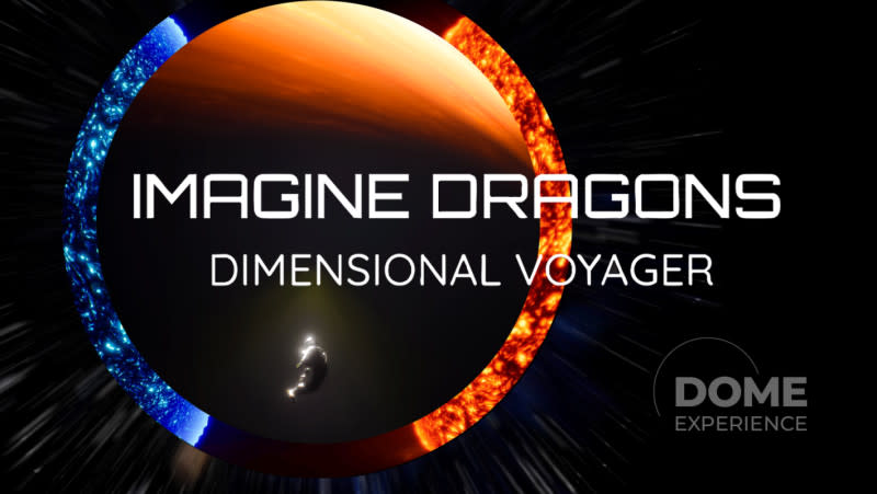 An image features a space theme and text "Imagine Dragons Dimensional Voyager Dome Experience"