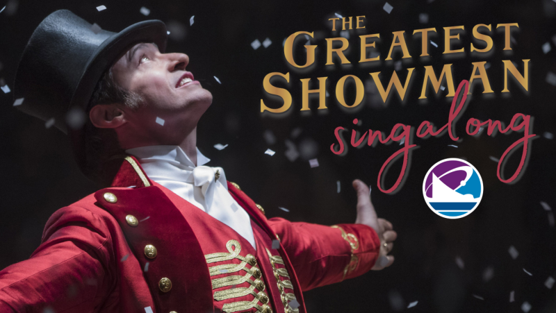An image promotes The Greatest Showman Singalong in the Dome theater at Exploration Place