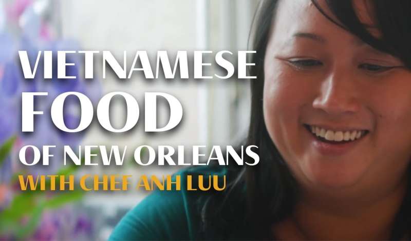 Take a Vietnamese Food Tour with Chef Anh Luu of New Orleans