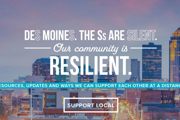 Catch Des Moines - Des Moines. The Ss Are Silent. Our Community is Resilient.