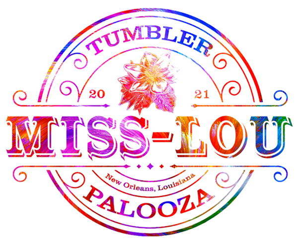 Miss-Lou Tumbler Palooza